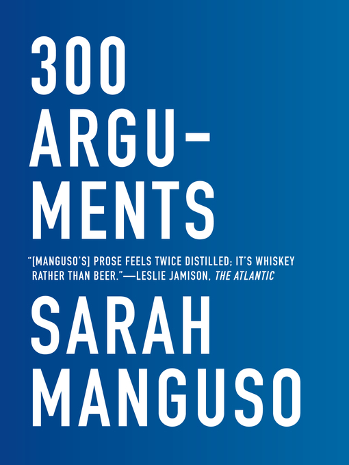 Title details for 300 Arguments by Sarah Manguso - Available